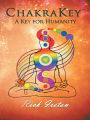 ChakraKey: A Key for Humanity