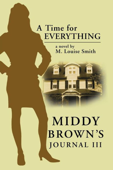 Middy Brown' S Journal III: A Time for Everything