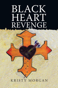 Title: Black Heart Revenge, Author: Kristy Morgan