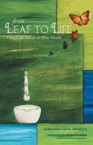 From Leaf to Life: Unlock the Secrets True Health