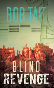 Title: Blind Revenge, Author: Bob Tait