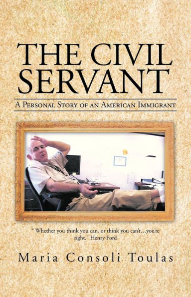 The Civil Servant: A Personal Story of an American Immigrant