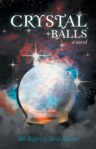 Title: Crystal Balls, Author: Bill Rogers