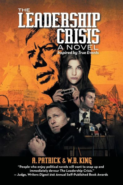 the Leadership Crisis: How America Lost Middle East to Islamic Extremists - A Novel Inspired by True Events from 1973 1981