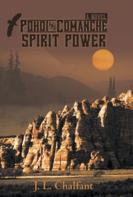 Title: Pohoi and Comanche Spirit Power, Author: J L Chalfant