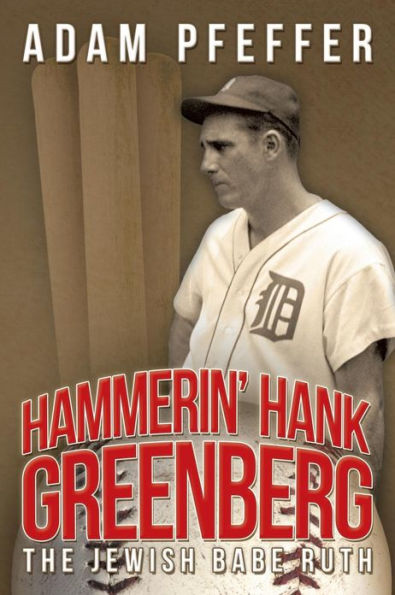 Hammerin' Hank Greenberg: The Jewish Babe Ruth