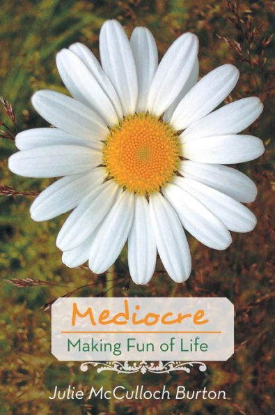 Mediocre: Making Fun of Life