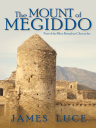 Title: The Mount of Megiddo, Author: James Luce