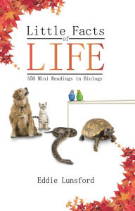 Title: Little Facts of Life: 350 Mini Readings in Biology, Author: Eddie Lunsford