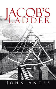 Title: Jacob's Ladder, Author: John Andes