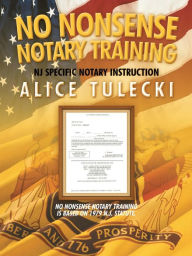 Title: No Nonsense Notary Training: N.J. State Specific Notary Public Training, Author: Alice Tulecki
