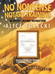 Title: No Nonsense Notary Training: N.J. State Specific Notary Public Training, Author: Alice Tulecki