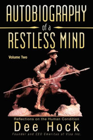 Autobiography of a Restless Mind: Reflections on the Human Condition