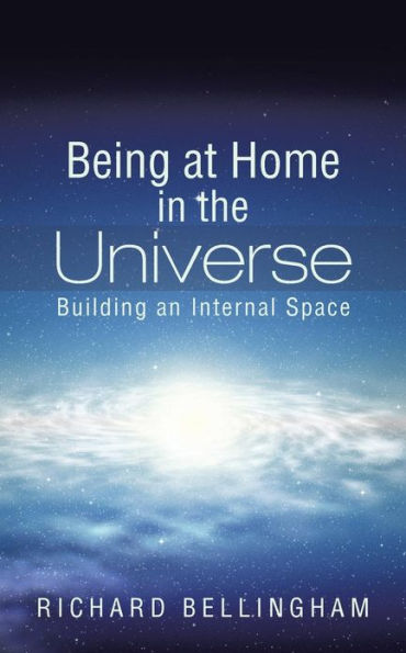 Being at Home the Universe: Building an Internal Space