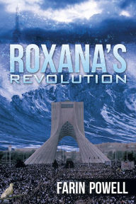 Title: Roxana's Revolution, Author: Farin Powell