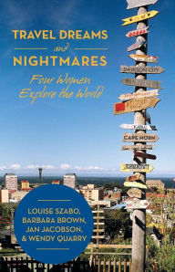 Title: Travel Dreams and Nightmares: Four Women Explore the World, Author: Szabo Et Al