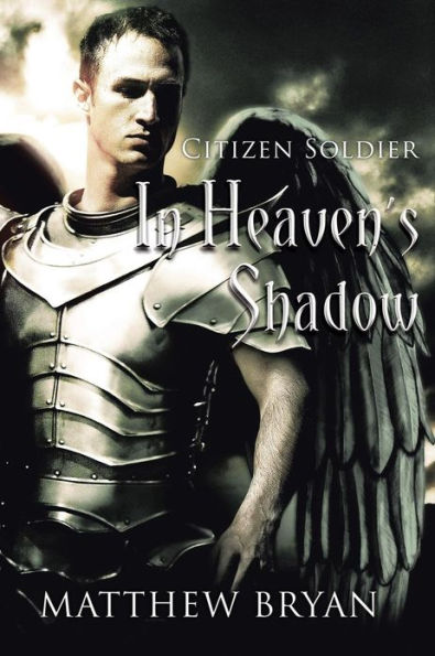 In Heaven's Shadow: Book One: Citizen Soldier