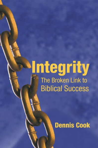 Integrity: The Broken Link To Biblical Success