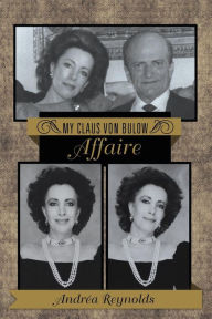 Title: My Claus Von Bulow Affaire, Author: Andrea Reynolds