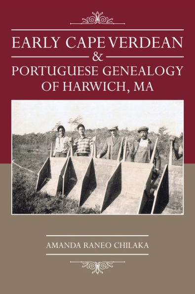 Early Cape Verdean & Portuguese Genealogy of Harwich, MA