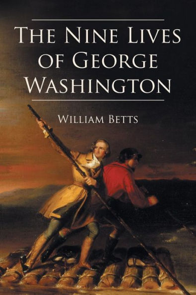 The Nine Lives of George Washington