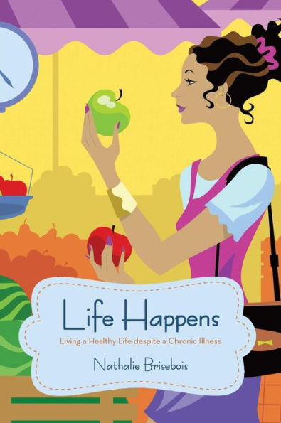 Life Happens: Living a Healthy Despite Chronic Illness