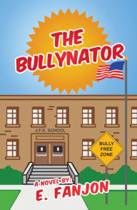 Title: The Bullynator, Author: E. Fanjon