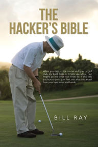 Title: The Hacker's Bible, Author: Bill Ray.