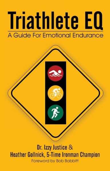 Triathlete Eq: A Guide for Emotional Endurance