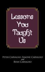 Title: Lessons You Taught Us, Author: Peter; Simone; Ryan Carvalho