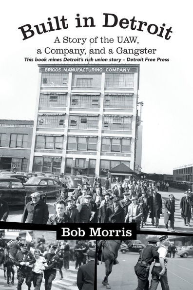 Built Detroit: a Story of the UAW, Company, and Gangster