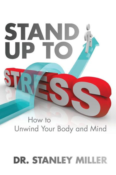 Stand Up to Stress: How to Unwind Your Body and Mind