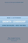 Make A Difference GROWTH IN LEADERSHIP