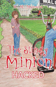 Title: The Stingy Minion: Hacked, Author: H. M. Marson