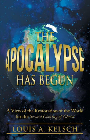 the Apocalypse Has Begun: A View of Restoration World for Second Coming Christ