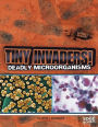 Tiny Invaders!: Deadly Microorganisms