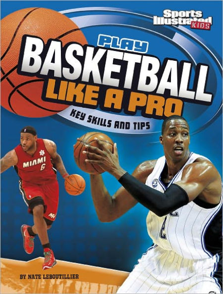 Play Basketball Like a Pro: Key Skills and Tips