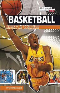 Title: Basketball: How It Works (The Science of Sports Series), Author: Suzanne Slade