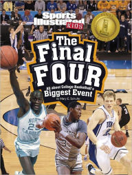 Title: The Final Four: All about College Basketball's Biggest Event, Author: Mary E. Schulte