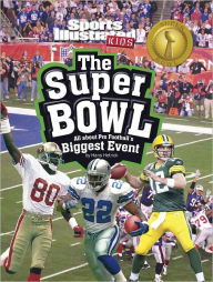 Title: The Super Bowl: All about Pro Football's Biggest Event, Author: Hans Hetrick