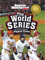 Title: The World Series: All about Pro Baseball's Biggest Event, Author: Hans Hetrick