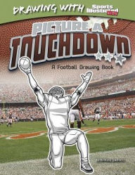 Title: Picture a Touchdown: A Football Drawing Book, Author: Anthony Wacholtz