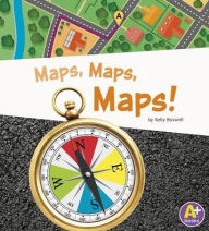 Title: Maps, Maps, Maps!, Author: Kelly Boswell