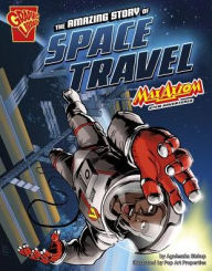 Title: The Amazing Story of Space Travel: Max Axiom STEM Adventures, Author: Agnieszka Biskup