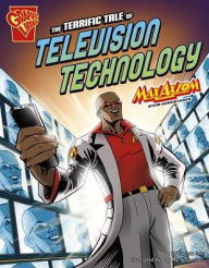 The Terrific Tale of Television Technology: Max Axiom STEM Adventures