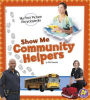 Show Me Community Helpers: My First Picture Encyclopedia