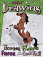 Girls' Guide to Drawing: Horses, Flowers, Faces and Other Cool Stuff