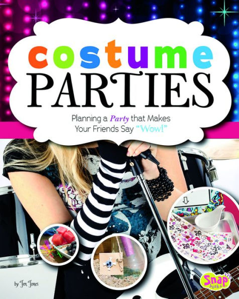 Costume Parties: Planning a Party that Makes Your Friends Say "Wow!"