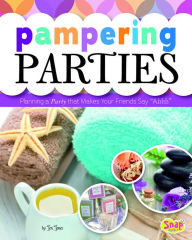 Title: Pampering Parties: Planning a Party that Makes Your Friends Say 