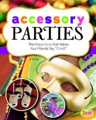 Title: Accessory Parties: Planning a Party that Makes Your Friends Say 